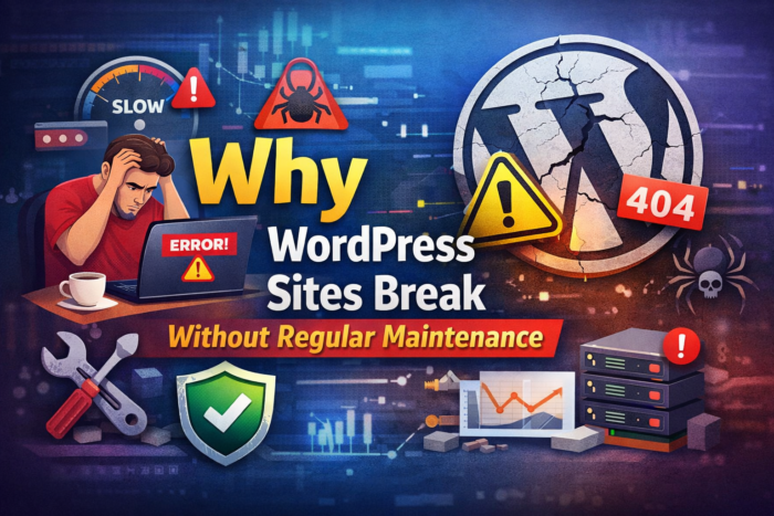 Why WordPress Sites Break Without Regular Maintenance