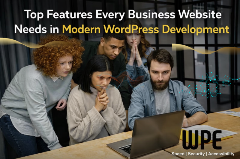 Top Features Every Business Website Needs in Modern WordPress Development
