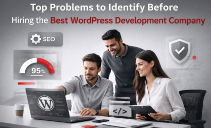 Top Problems to Identify Before Hiring the Best WordPress Development Company