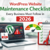 WordPress Website Maintenance Checklist Every Business Must Follow in 2026