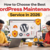How to Choose the Best WordPress Maintenance Service in 2026